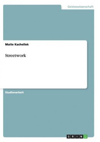 Carte Streetwork. Die lebensnahe Sozialarbeit Maite Kachellek