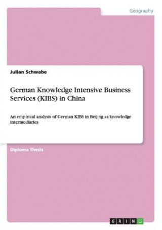 Książka German Knowledge Intensive Business Services (KIBS) in China Julian Schwabe