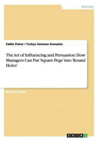 Carte Art of Influencing and Persuasion Eddie Fisher