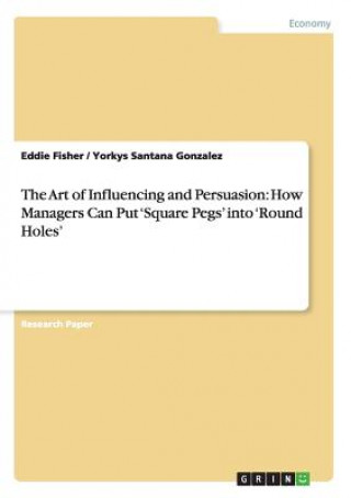 Kniha Art of Influencing and Persuasion Eddie Fisher