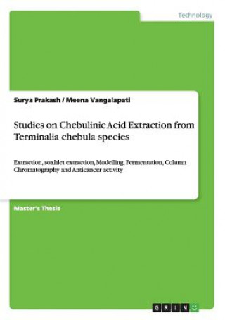 Książka Studies on Chebulinic Acid Extraction from Terminalia chebula species Surya Prakash