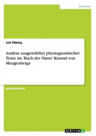 Книга Analyse ausgewahlter physiognomischer Texte im 'Buch der Natur' Konrad von Mengenbergs Jule Ebbing