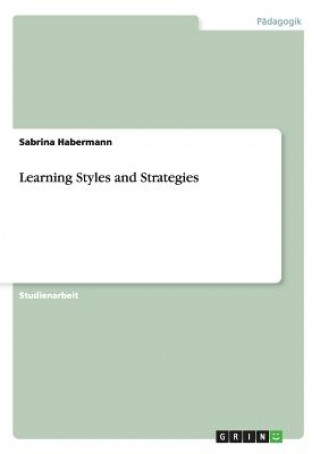 Könyv Learning Styles and Strategies Sabrina Habermann