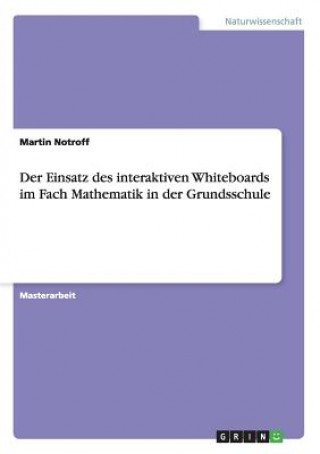 Carte Einsatz des interaktiven Whiteboards im Fach Mathematik in der Grundsschule Martin Notroff