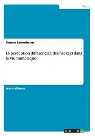 Könyv perception differenciee des hackers dans la vie numerique Simone Lackerbauer