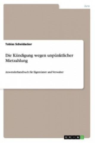 Kniha Kundigung wegen unpunktlicher Mietzahlung Tobias Scheidacker