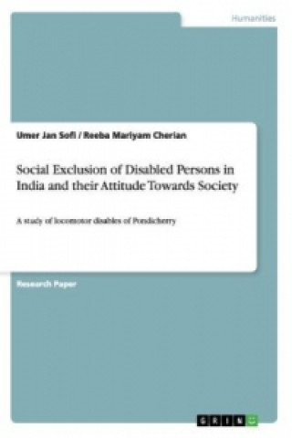 Könyv Social Exclusion of Disabled Persons in India and their Attitude Towards Society Umer Jan Sofi