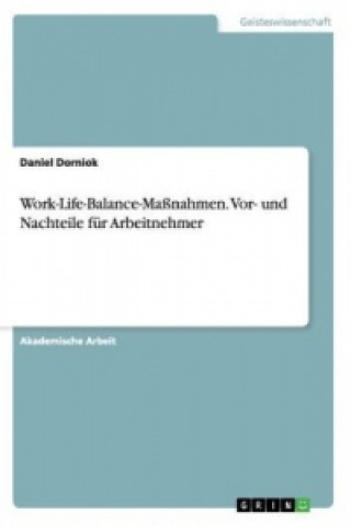 Livro Work-Life-Balance-Maßnahmen. Vor- und Nachteile für Arbeitnehmer Daniel Dorniok