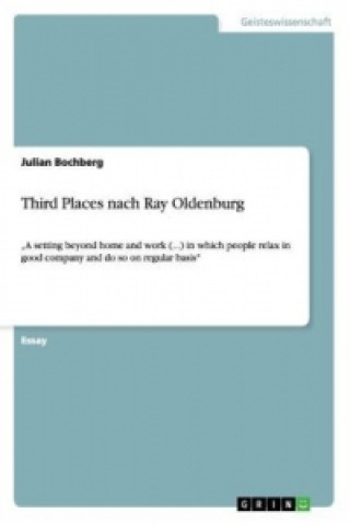 Könyv Third Places nach Ray Oldenburg Julian Bochberg