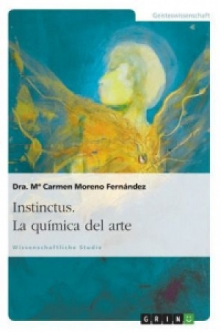 Kniha Instinctus. La quimica del arte M Moreno Fernandez