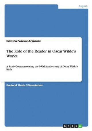 Book Role of the Reader in Oscar Wilde's Works Cristina Pascual Aransáez