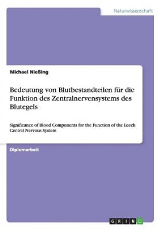 Carte Bedeutung von Blutbestandteilen fur die Funktion des Zentralnervensystems des Blutegels Michael Nießing