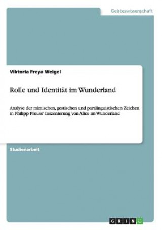 Kniha Rolle und Identitat im Wunderland Viktoria Freya Weigel