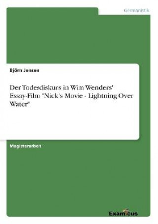 Libro Todesdiskurs in Wim Wenders' Essay-Film Nick's Movie - Lightning Over Water Björn Jensen