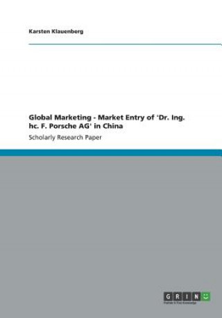 Kniha Global Marketing - Market Entry of 'Dr. Ing. hc. F. Porsche AG' in China Karsten Klauenberg
