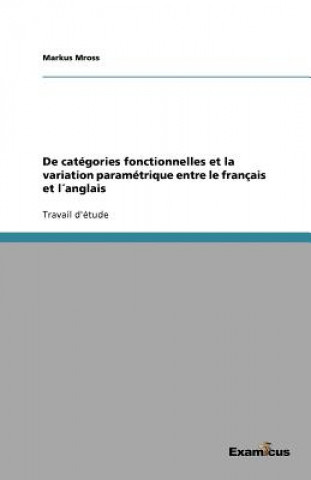 Könyv De categories fonctionnelles et la variation parametrique entre le francais et langlais Markus Mross