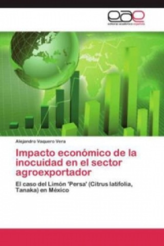 Könyv Impacto economico de la inocuidad en el sector agroexportador Alejandro Vaquero Vera