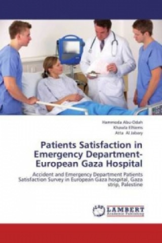 Könyv Patients Satisfaction in Emergency Department- European Gaza Hospital Hammoda Abu-Odah