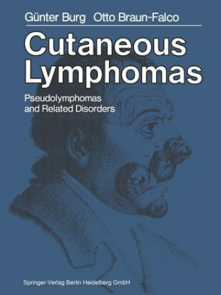 Книга Cutaneous Lymphomas, Pseudolymphomas, and Related Disorders G. Burg