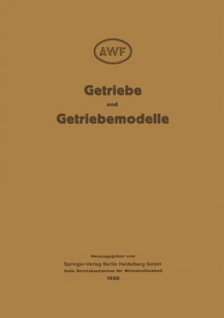 Könyv Getriebe Und Getriebemodelle Auschuss Fur Witschaftiliche Fertigung Berlin Verein