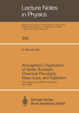 Book Atmospheric Diagnostics of Stellar Evolution: Chemical Peculiarity, Mass Loss, and Explosion Ken'ichi Nomoto