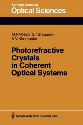 Książka Photorefractive Crystals in Coherent Optical Systems Mikhail P. Petrov