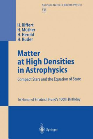 Kniha Matter at High Densities in Astrophysics Harald Riffert