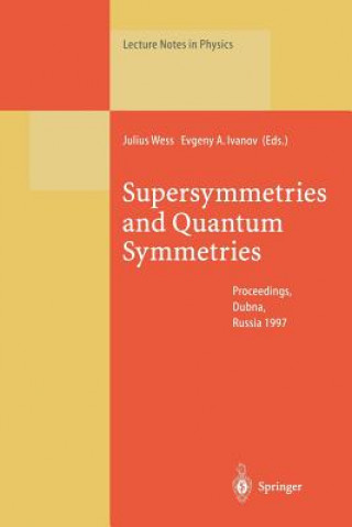 Kniha Supersymmetries and Quantum Symmetries Evgeny A. Ivanov