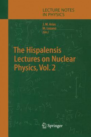 Kniha Hispalensis Lectures on Nuclear Physics Jose Miguel Arias