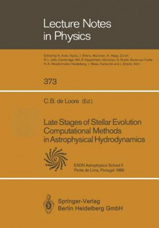 Книга Late Stages of Stellar Evolution Computational Methods in Astrophysical Hydrodynamics C. B. De Loore