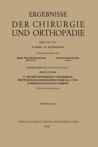 Kniha V. Osteochondrosis Vertebrae, Hinterer Bandscheibenvorfall Und Lumbago-Ischias-Syndrom Heinz Junge