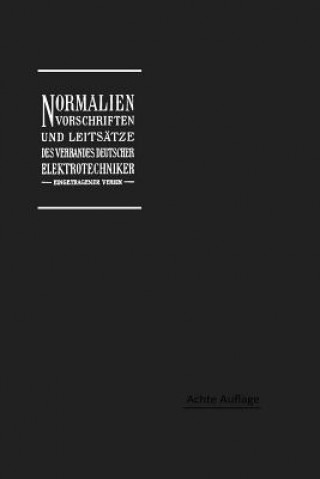 Kniha Normalien, Vorschriften Und Leits tze Des Verbandes Deutscher Elektrotechniker Eingetragener Verein Georg Dettmar