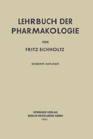 Carte Lehrbuch Der Pharmakologie Im Rahmen Einer Allgemeinen Krankheitslehre Fritz Eichholtz