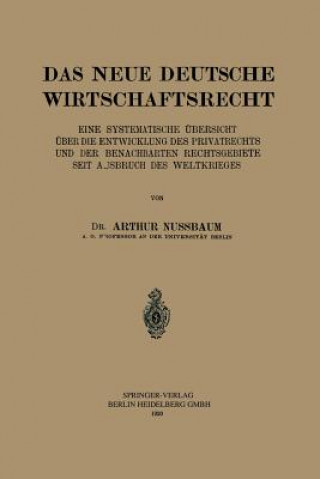 Libro Das Neue Deutsche Wirtschaftsrecht Arthur Nussbaum