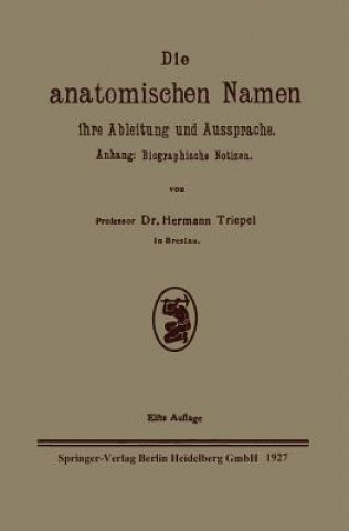 Buch Die Anatomischen Namen, Ihre Ableitung Und Aussprache Hermann Triepel