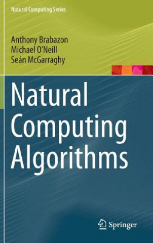 Kniha Natural Computing Algorithms Anthony Brabazon