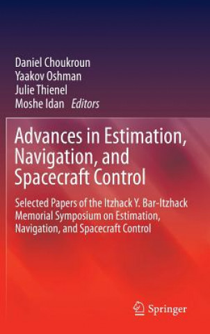 Kniha Advances in Estimation, Navigation, and Spacecraft Control Daniel Choukroun