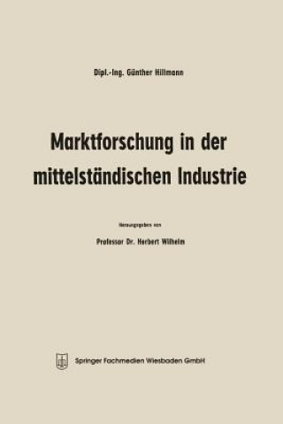 Livre Marktforschung in Der Mittelstandischen Industrie Günther Hillmann