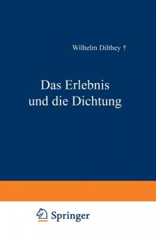 Könyv Erlebnis Und Die Dichtung Wilhelm Dilthey