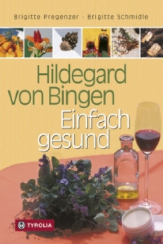 Książka Hildegard von Bingen - Einfach gesund Brigitte Pregenzer