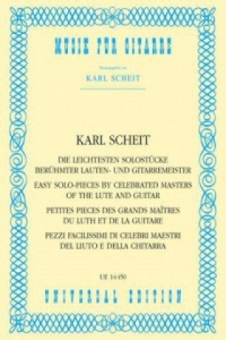 Materiale tipărite Die leichtesten Solostücke berühmter Lauten- und Gitarrenmeister Karl Scheit