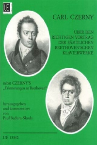 Tiskovina Über den richtigen Vortrag der sämtlichen Beethovenschen Klavierwerke Carl Czerny
