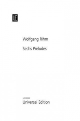 Tiskovina Sechs Preludes für Klavier Wolfgang Rihm