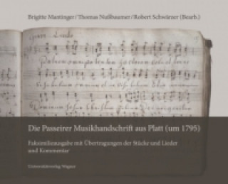 Kniha Die Passeirer Musikhandschrift aus Platt (um 1795) Brigitte Mantinger