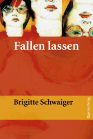 Kniha Fallen lassen Brigitte Schwaiger