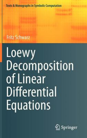 Könyv Loewy Decomposition of Linear Differential Equations Fritz Schwarz