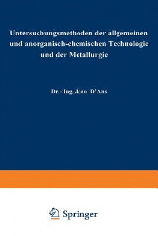 Książka Untersuchungsmethoden der allgemeinen und anorganisch-chemischen Technologie und der Metallurgie Jean D'Ans