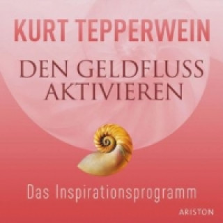 Hanganyagok Den Geldfluss aktivieren, 1 Audio-CD Kurt Tepperwein