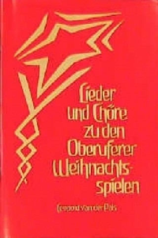 Tiskovina Lieder und Chöre zu den Oberuferer Weihnachtsspielen Leopold van der Pals