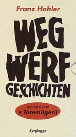Könyv Wegwerfgeschichten Franz Hohler